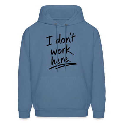 I Don't Work Here Hoodie - Color: denim blue