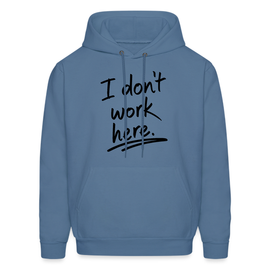 I Don't Work Here Hoodie - Color: denim blue