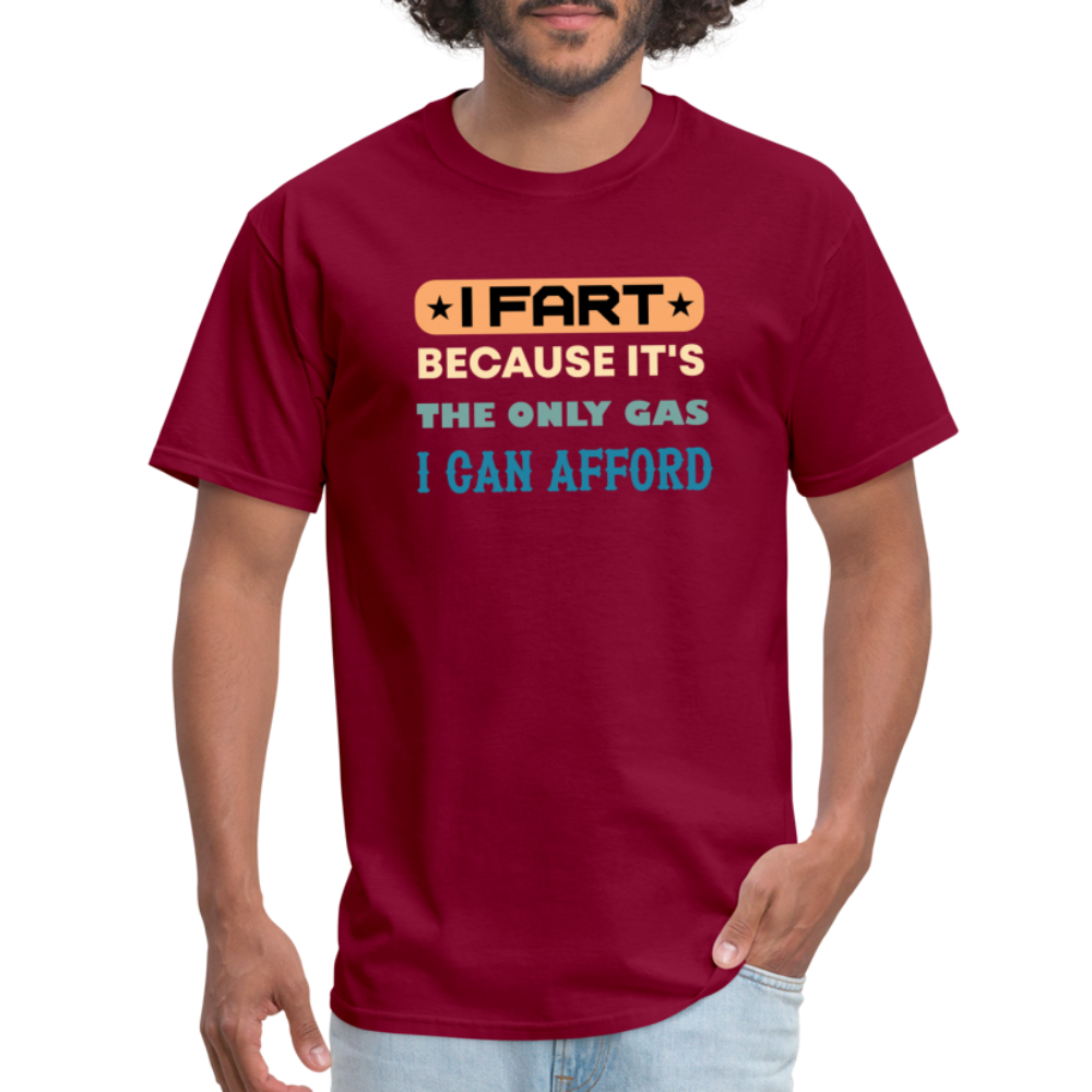 I Fart Because It's The Only Gas I Can Afford T-Shirt - Color: black