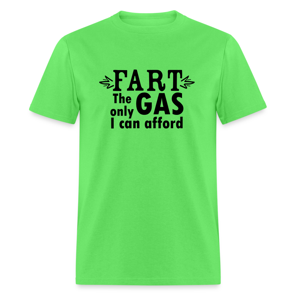 Fart the only Gas I can Afford T-Shirt - Color: kiwi