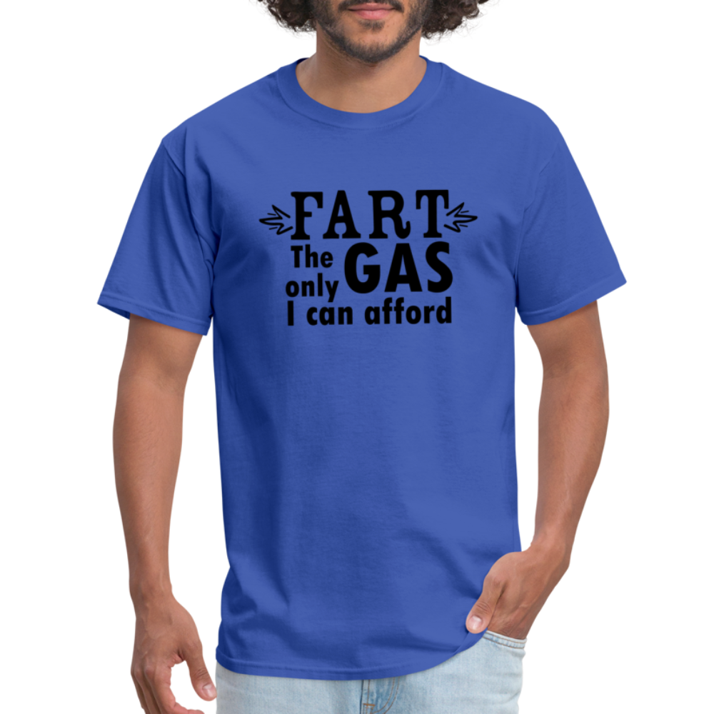 Fart the only Gas I can Afford T-Shirt - Color: denim