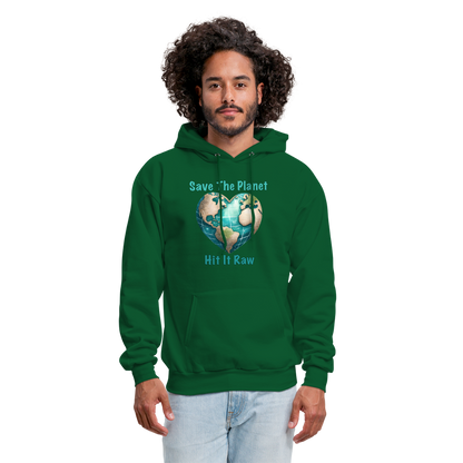 Save The Planet Hit It Raw Hoodie (Fun Environmental Awareness) Color: forest green