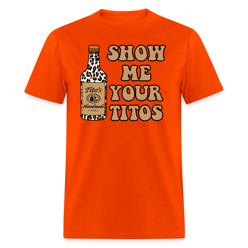 Funny Vodka (Show Me Your Tito's) T-Shirt - orange