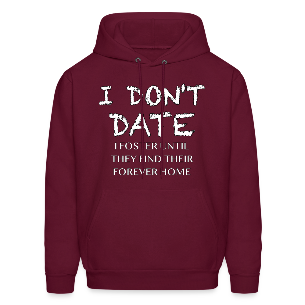 I Don't Date I Foster Hoodie (Funny Humor Graphic Tee for Singles) Color: burgundy