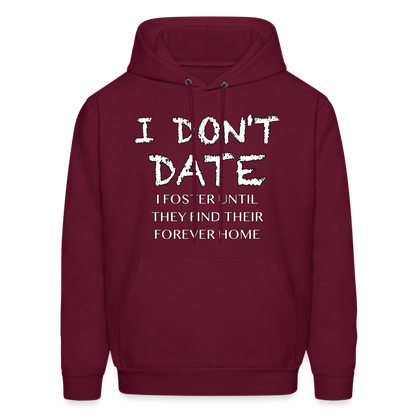 I Don't Date I Foster Hoodie (Funny Humor Graphic Tee for Singles) Color: burgundy