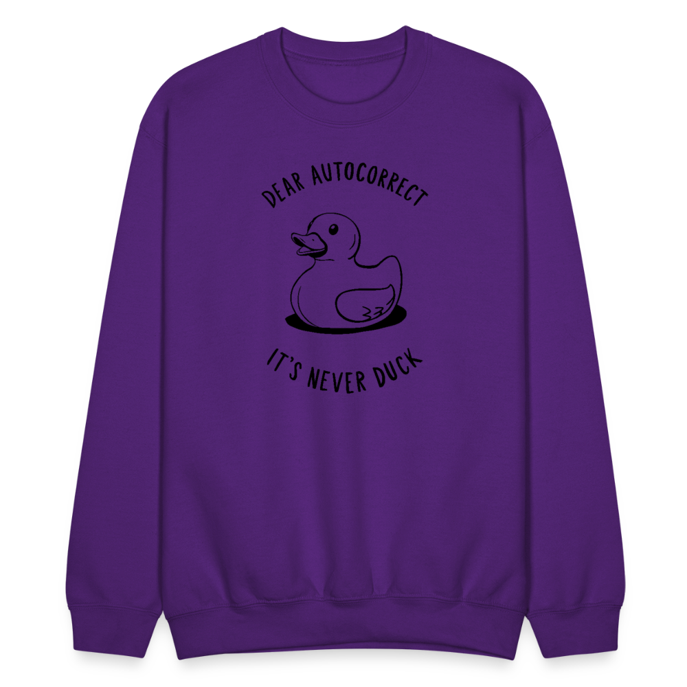 Dear Autocorrect It's Never Duck Sweatshirt - purple