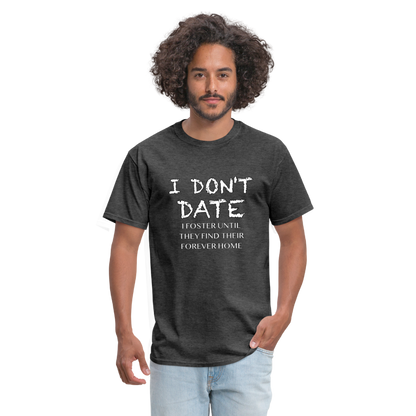 I Don't Date I Foster T-Shirt (Funny Humor Graphic Tee for Singles) Color: royal blue