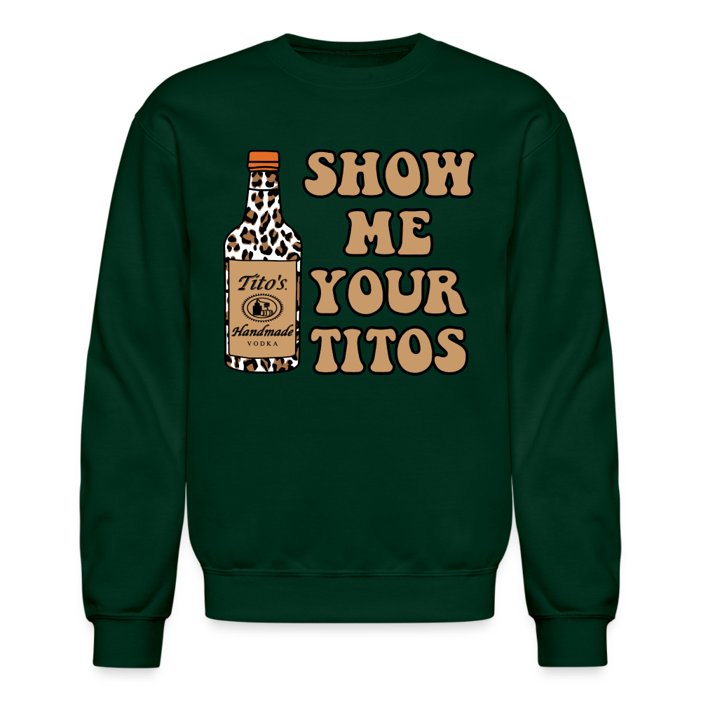 Funny Vodka (Show Me Your Tito's) Sweatshirt - forest green