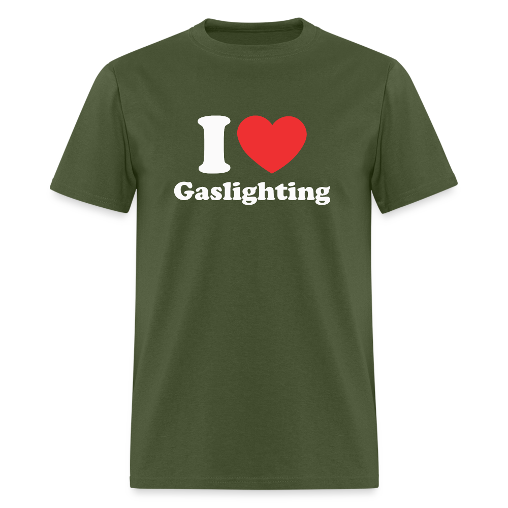 I Heart Gaslighting T-Shirt - military green