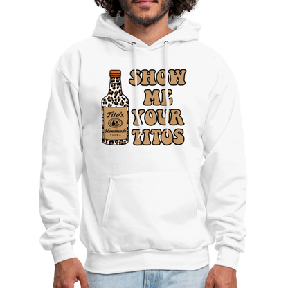 Funny Vodka (Show Me Your Tito's) Hoodie - white