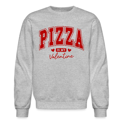 Pizza is my Valentine Sweatshirt - Color: heather gray