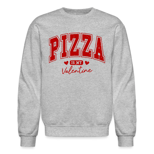 Pizza is my Valentine Sweatshirt - Color: heather gray