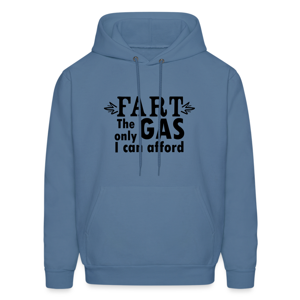 Fart the only Gas I can Afford Hoodie - Color: denim blue