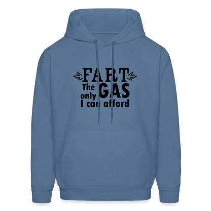 Fart the only Gas I can Afford Hoodie - Color: denim blue