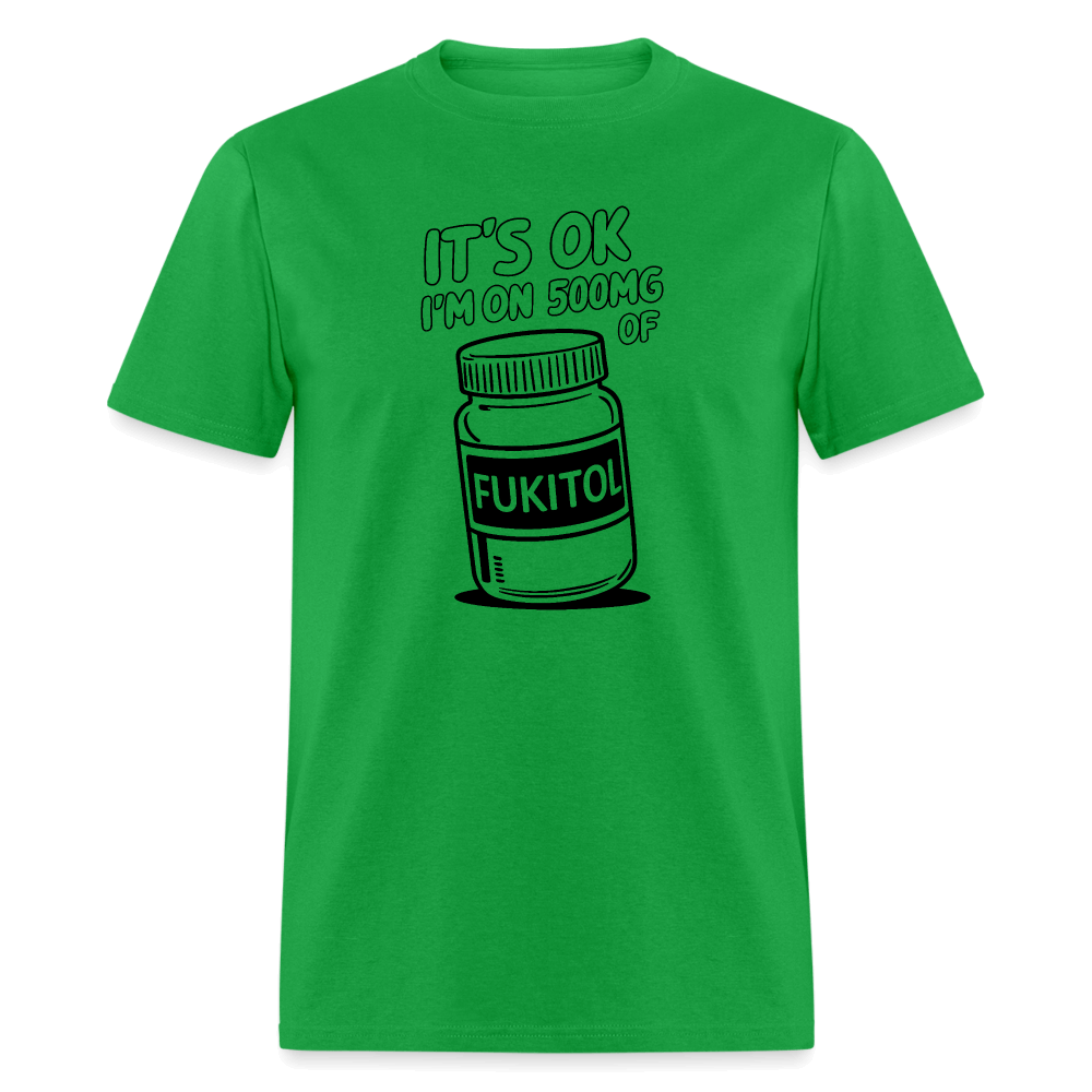 I'm 500mg of Fukitol T-Shirt Color: bright green