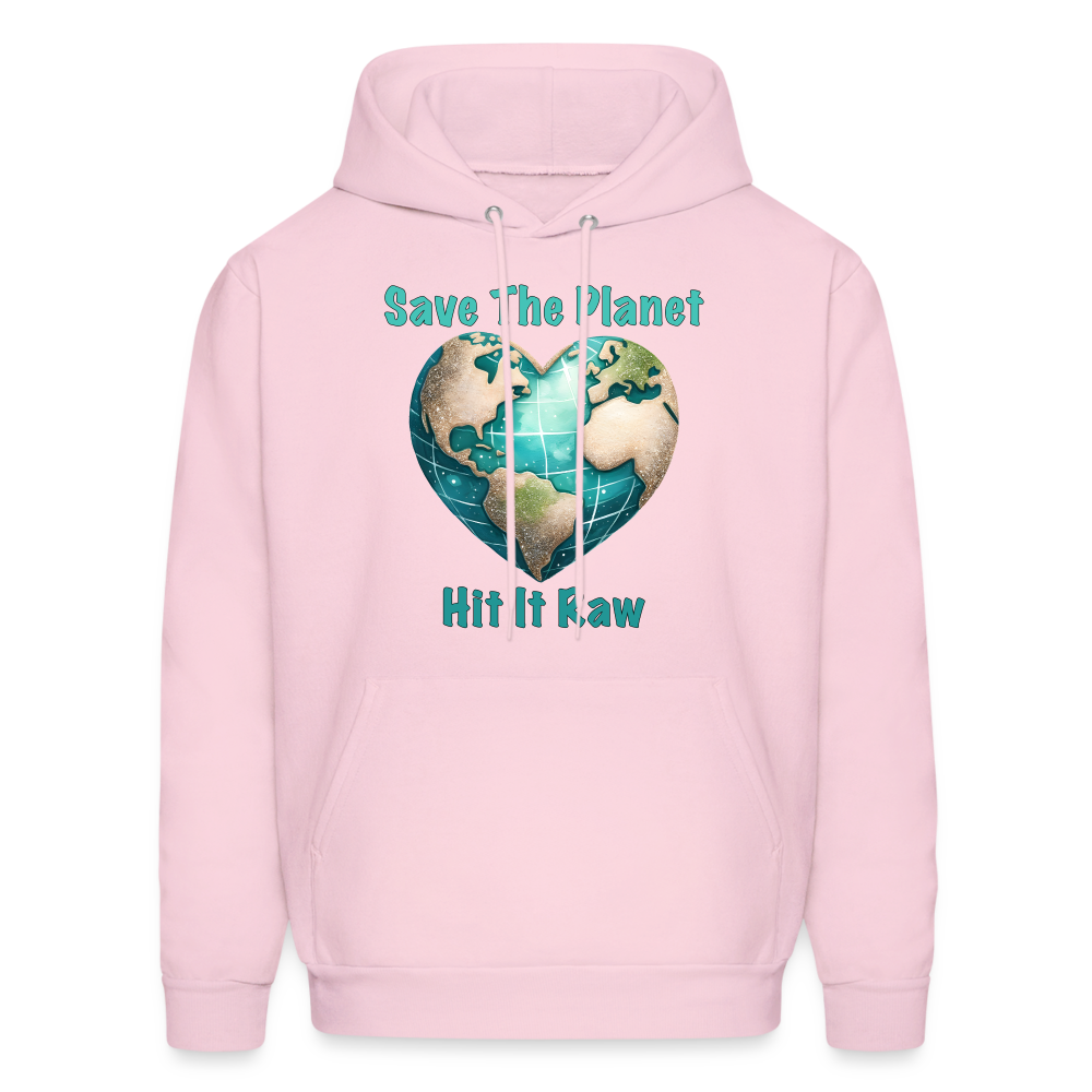 Save The Planet Hit It Raw Hoodie (Fun Environmental Awareness) Color: pale pink