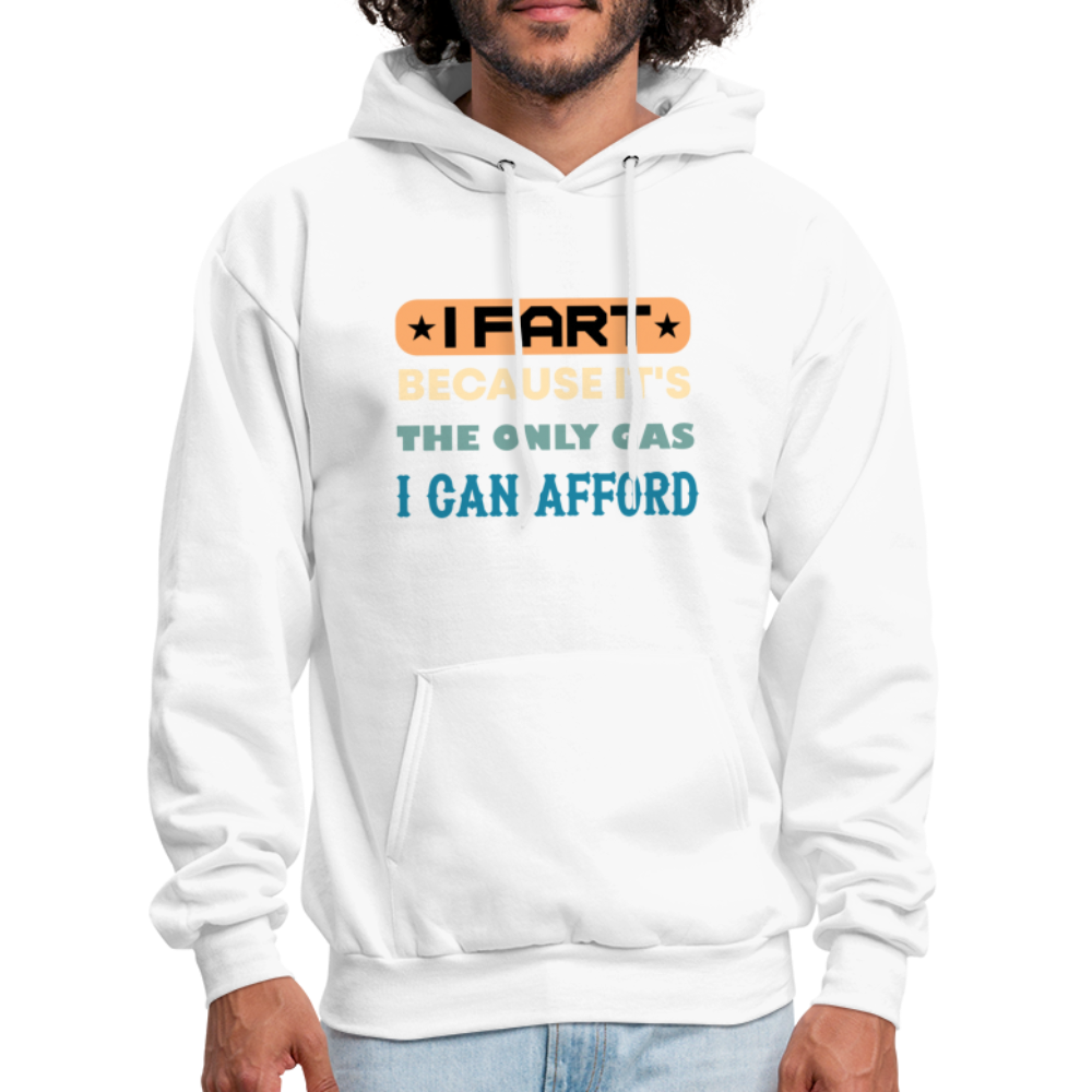 I Fart Because It's The Only Gas I Can Afford Hoodie - Color: heather gray