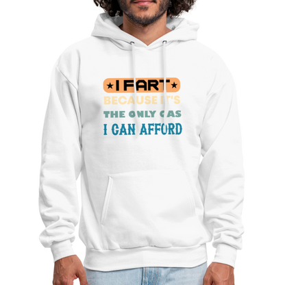 I Fart Because It's The Only Gas I Can Afford Hoodie - Color: heather gray