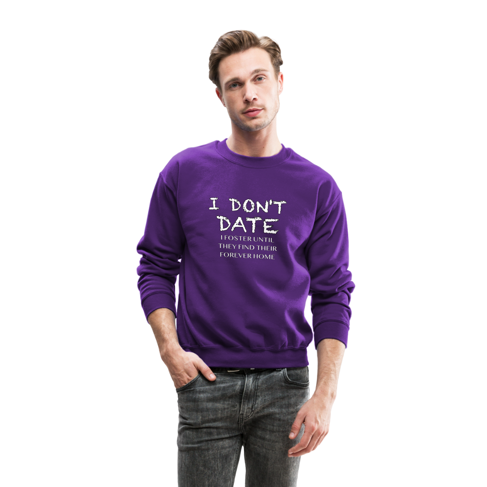 I Don't Date I Foster Sweatshirt (Funny Humor Graphic Tee for Singles) Color: black