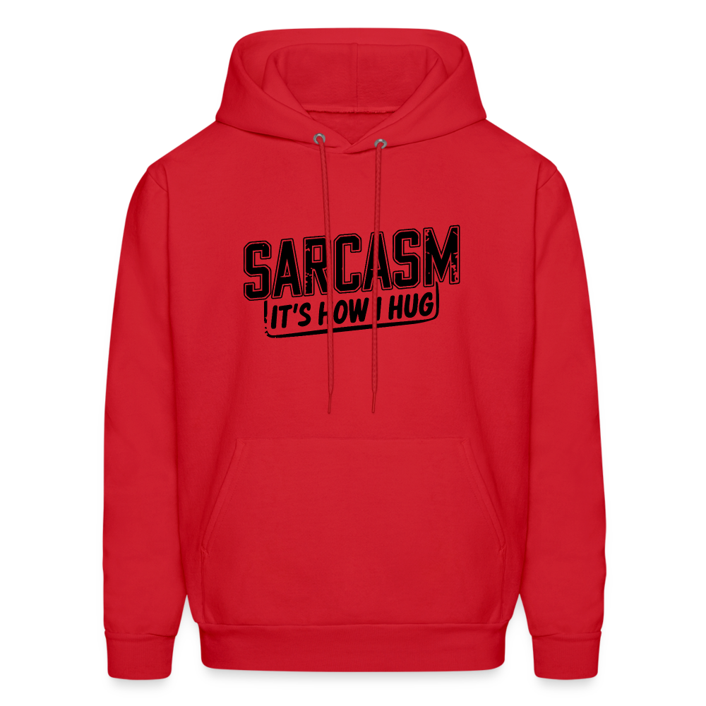 Sarcasm It's How I Hug Hoodie - red