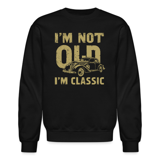 I'm Not Old I'M Classic Sweatshirt - Color: black