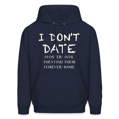 I Don't Date I Foster Hoodie (Funny Humor Graphic Tee for Singles) Color: navy