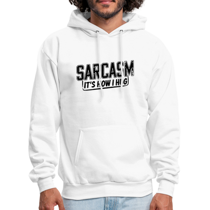 Sarcasm It's How I Hug Hoodie - white