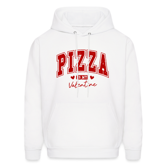 Pizza is my Valentine Hoodie - Color: white