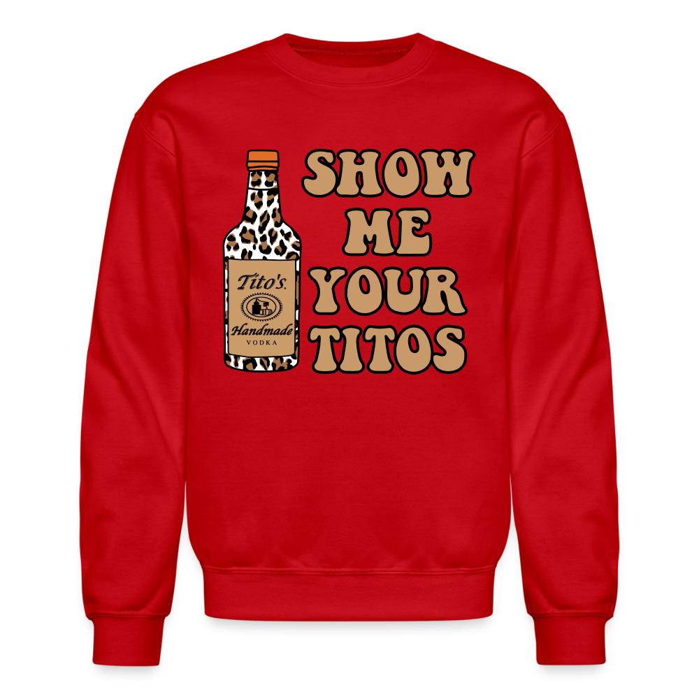 Funny Vodka (Show Me Your Tito's) Sweatshirt - red