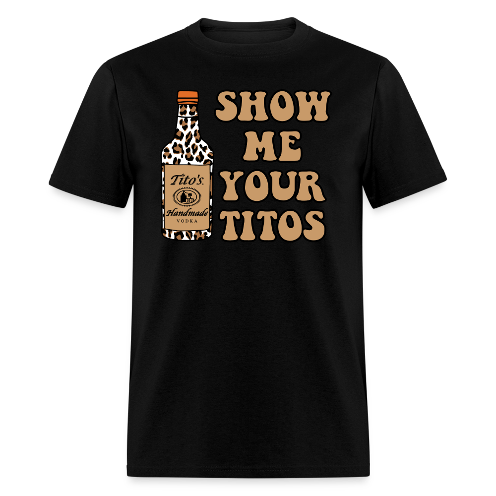 Funny Vodka (Show Me Your Tito's) T-Shirt - black