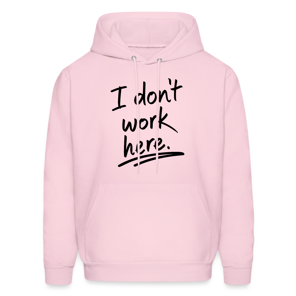 I Don't Work Here Hoodie - Color: pale pink