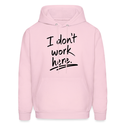 I Don't Work Here Hoodie - Color: pale pink