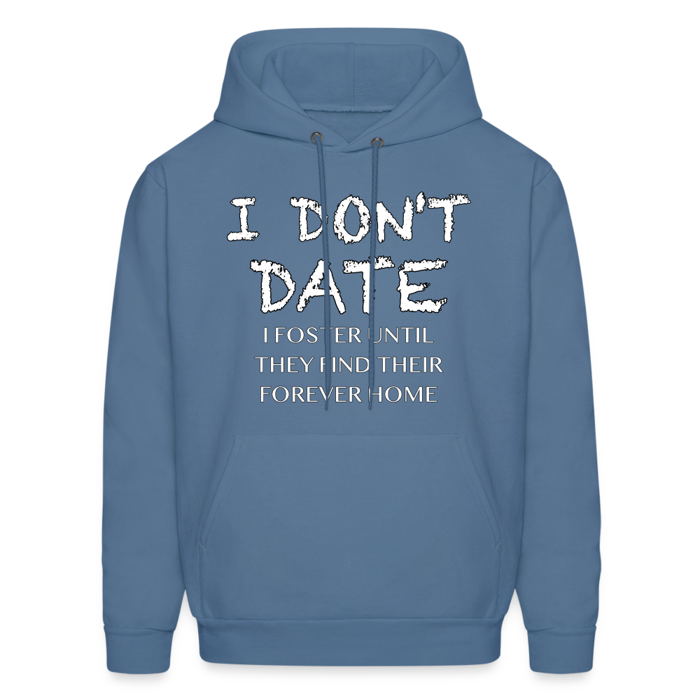 I Don't Date I Foster Hoodie (Funny Humor Graphic Tee for Singles) Color: denim blue