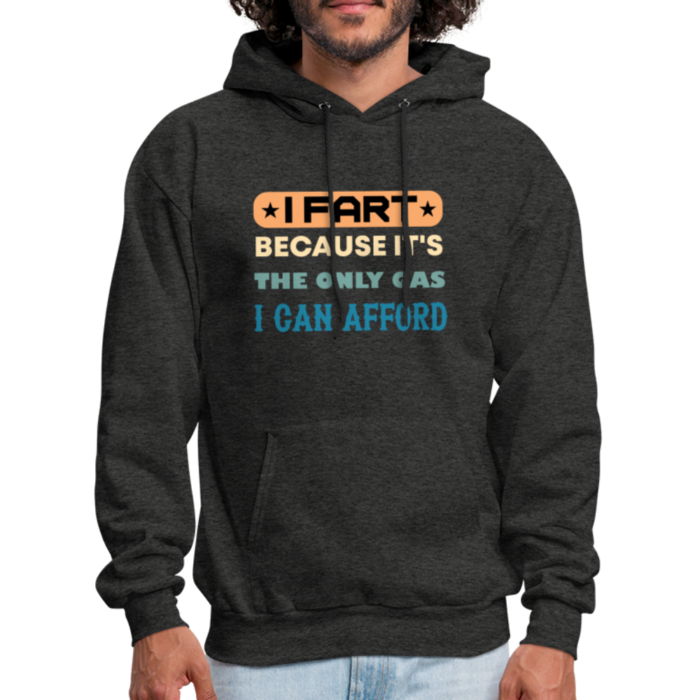 I Fart Because It's The Only Gas I Can Afford Hoodie - Color: heather gray