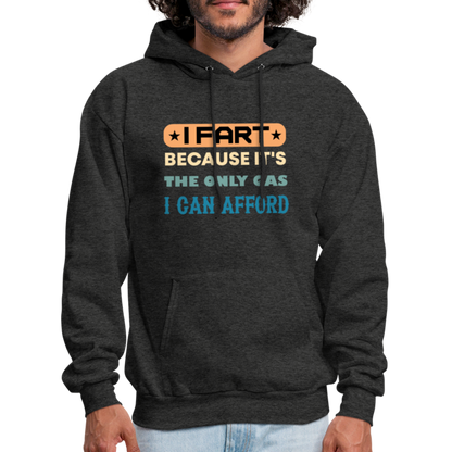 I Fart Because It's The Only Gas I Can Afford Hoodie - Color: heather gray