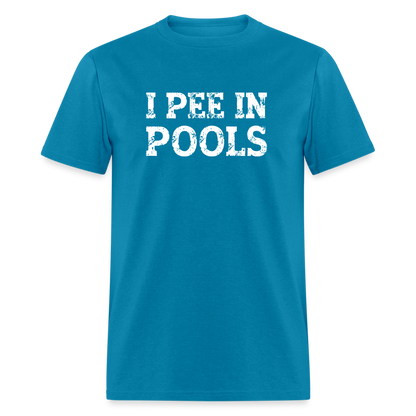 I Pee In Pools T-Shirt - Color: turquoise