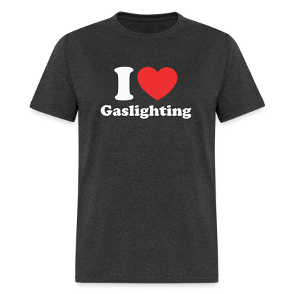 I Heart Gaslighting T-Shirt - heather black