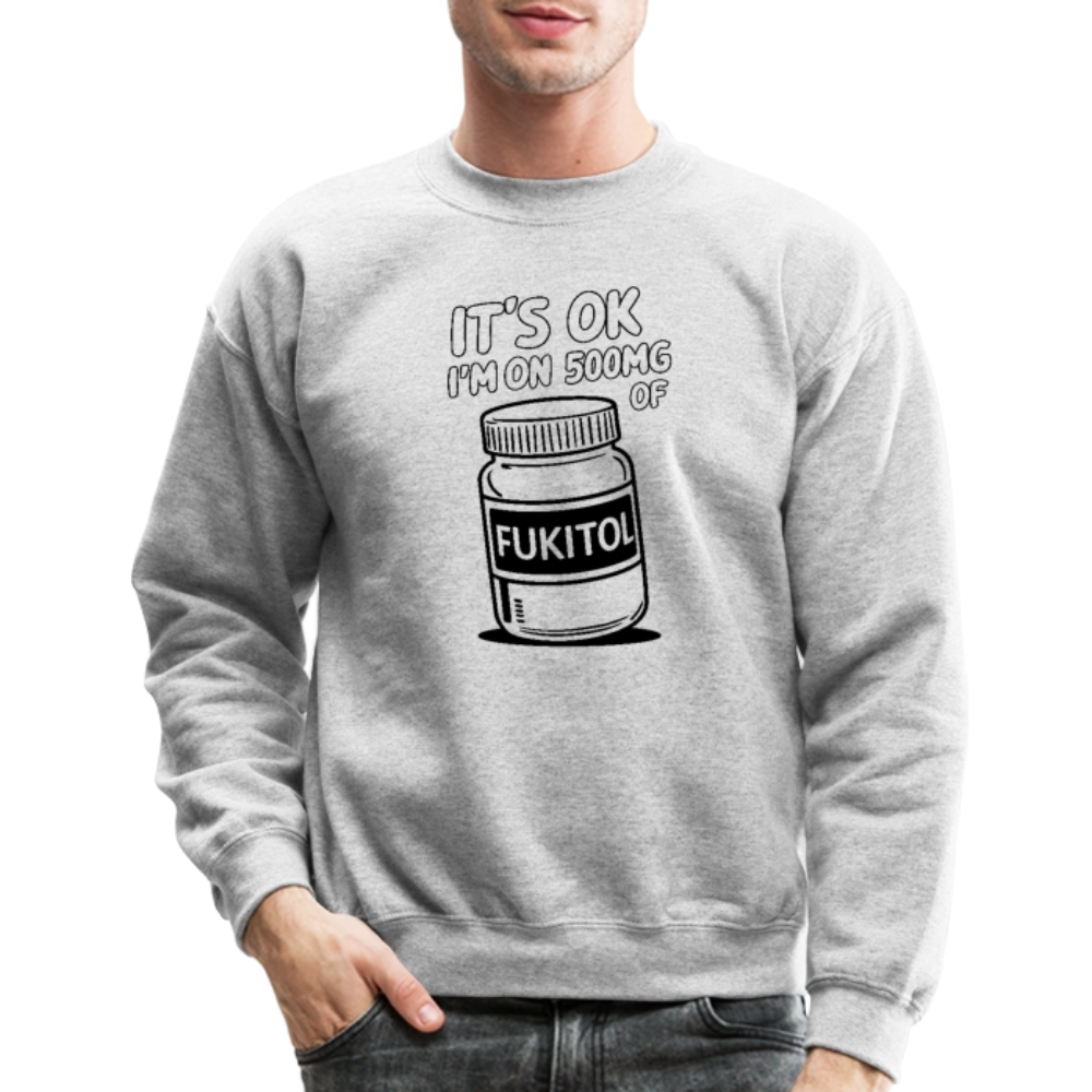 I'm 500mg of Fukitol Sweatshirt - Color: heather gray