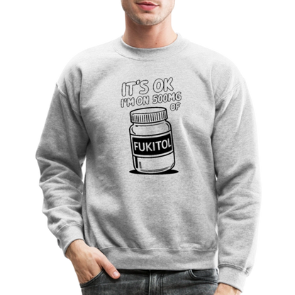 I'm 500mg of Fukitol Sweatshirt - Color: heather gray