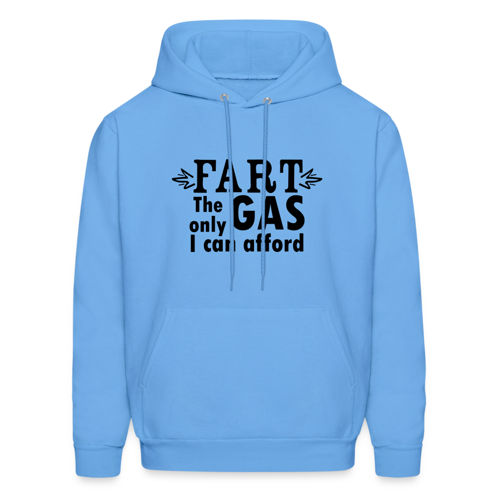 Fart the only Gas I can Afford Hoodie - Color: carolina blue