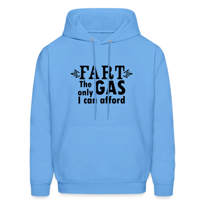 Fart the only Gas I can Afford Hoodie - Color: carolina blue