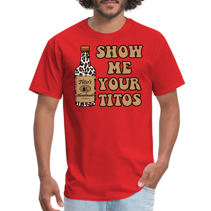 Funny Vodka (Show Me Your Tito's) T-Shirt - red