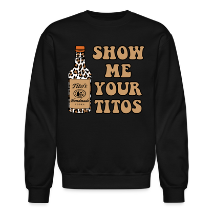 Funny Vodka (Show Me Your Tito's) Sweatshirt - black