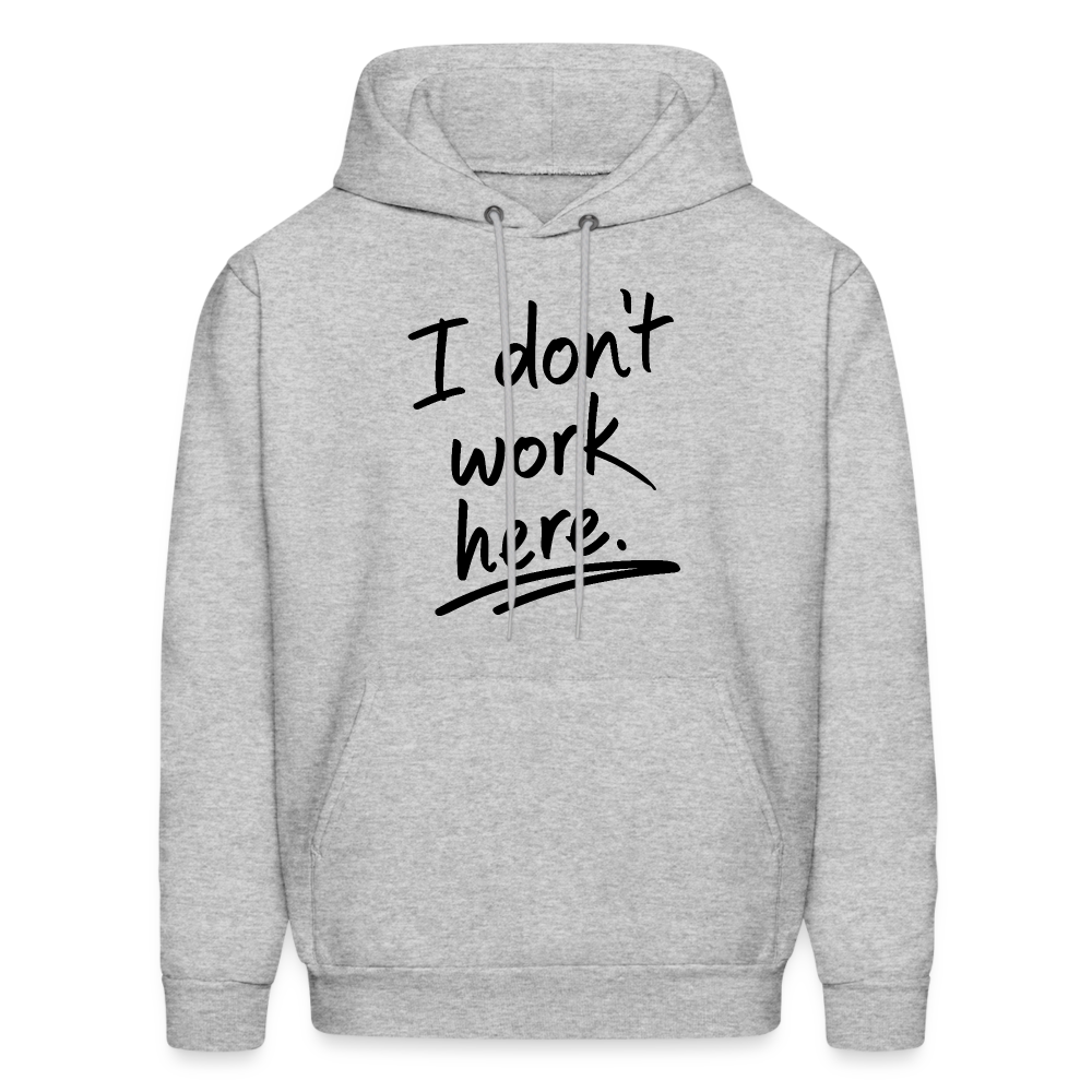 I Don't Work Here Hoodie - Color: heather gray