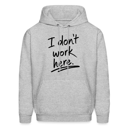 I Don't Work Here Hoodie - Color: heather gray