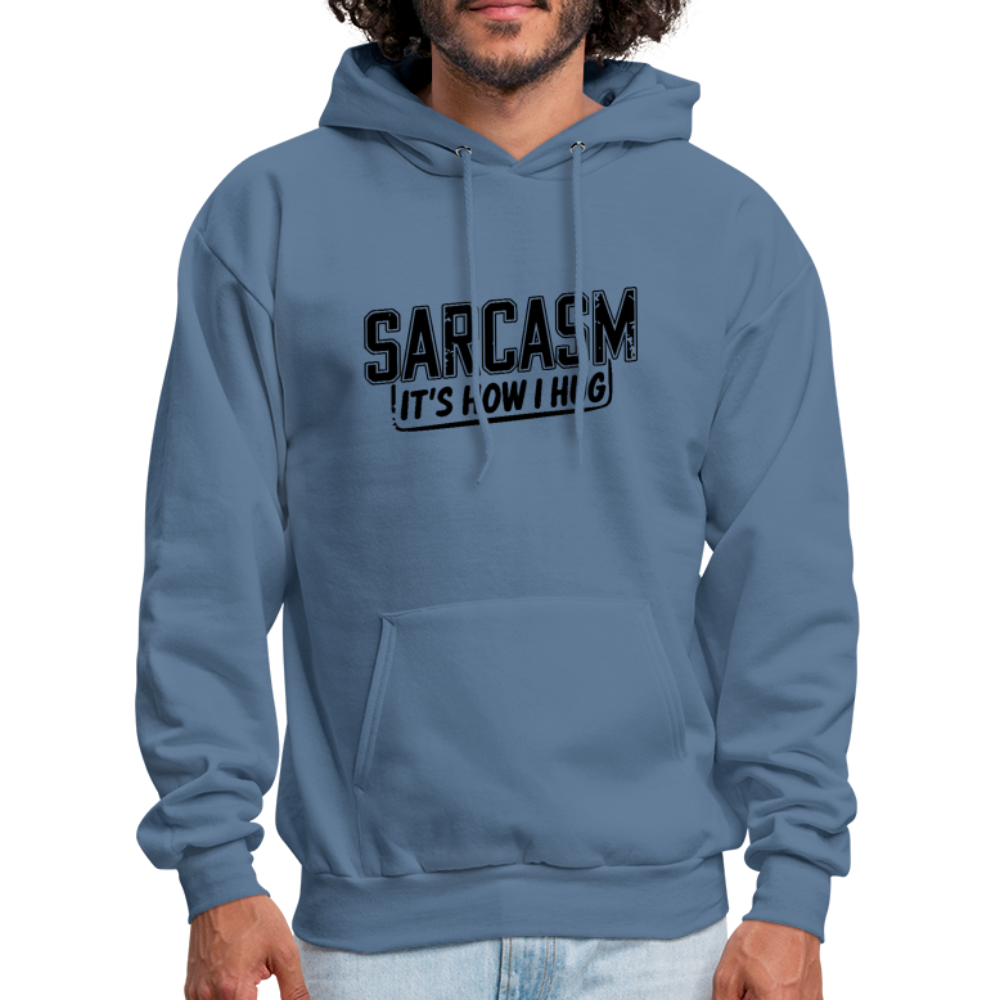 Sarcasm It's How I Hug Hoodie - denim blue