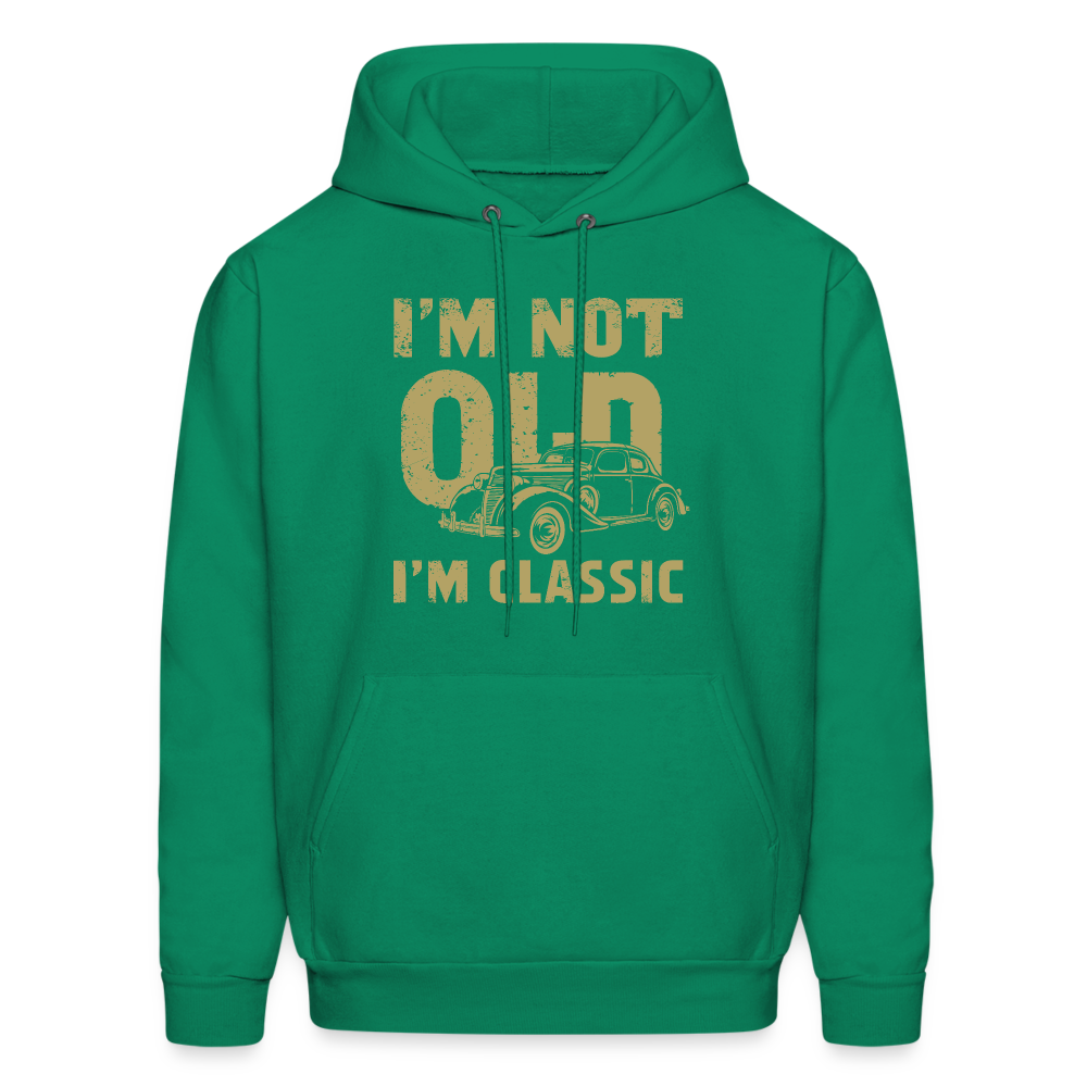 I'm Not Old I'M Classic Hoodie - Color: kelly green