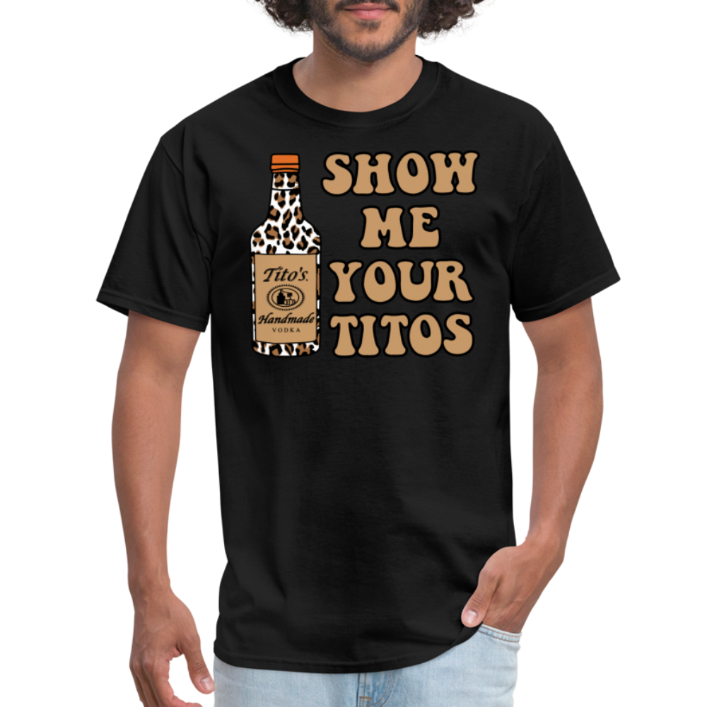 Funny Vodka (Show Me Your Tito's) T-Shirt - black