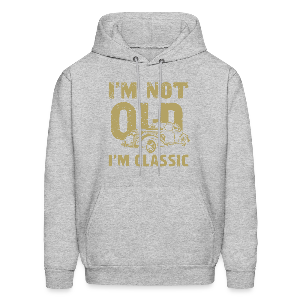 I'm Not Old I'M Classic Hoodie - Color: heather gray