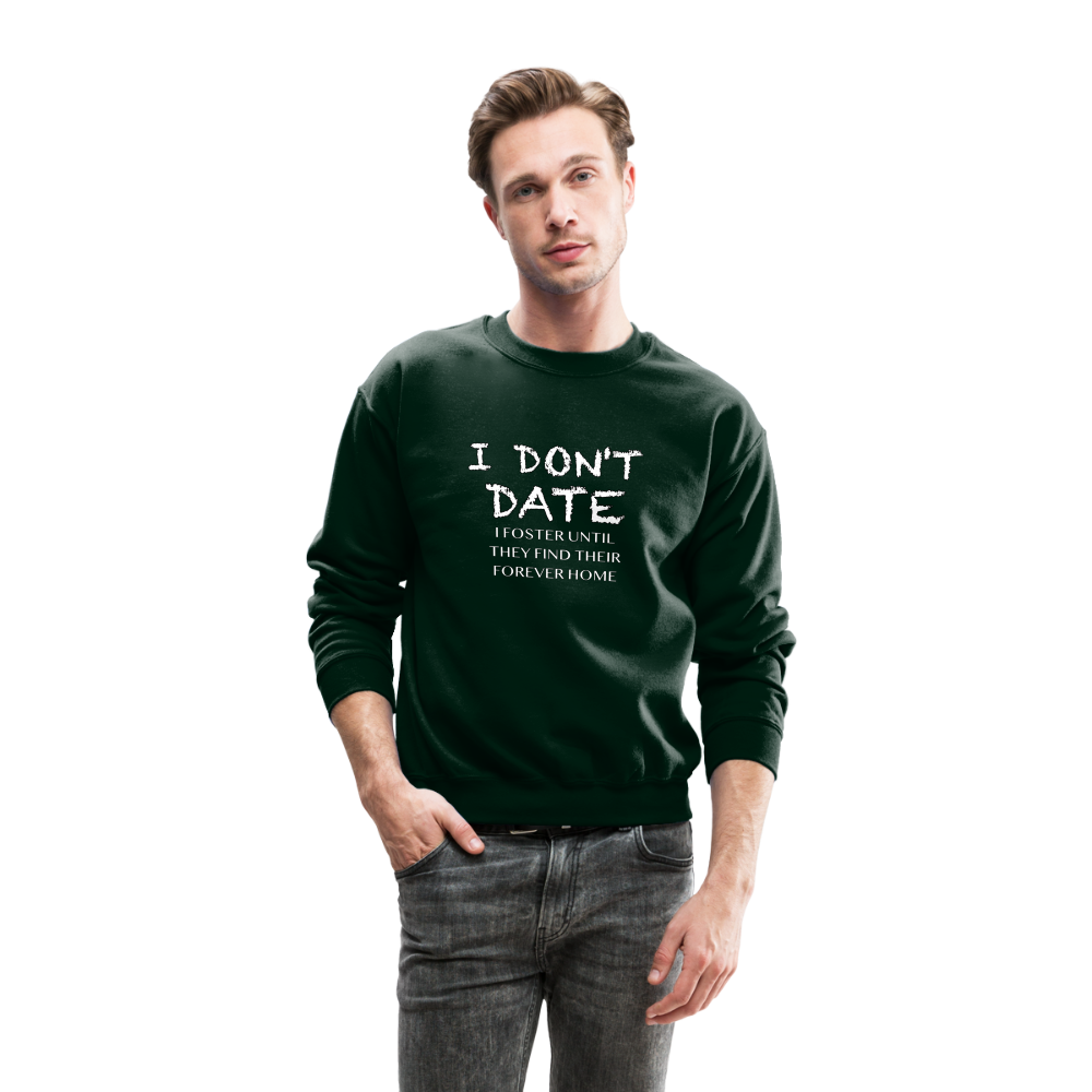 I Don't Date I Foster Sweatshirt (Funny Humor Graphic Tee for Singles) Color: black